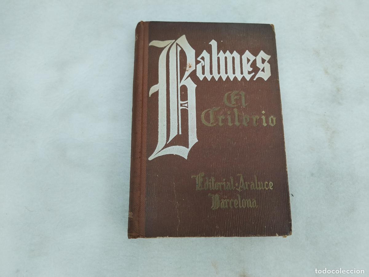 books: el criterio - jaime balmes 1945, araluce - c189