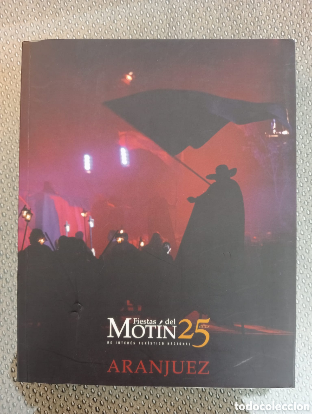 Libros: Aranjuez. Fiesta del mot&iacute;n. 25 a&ntilde;os. Fiesta de inter&eacute;s nacional.