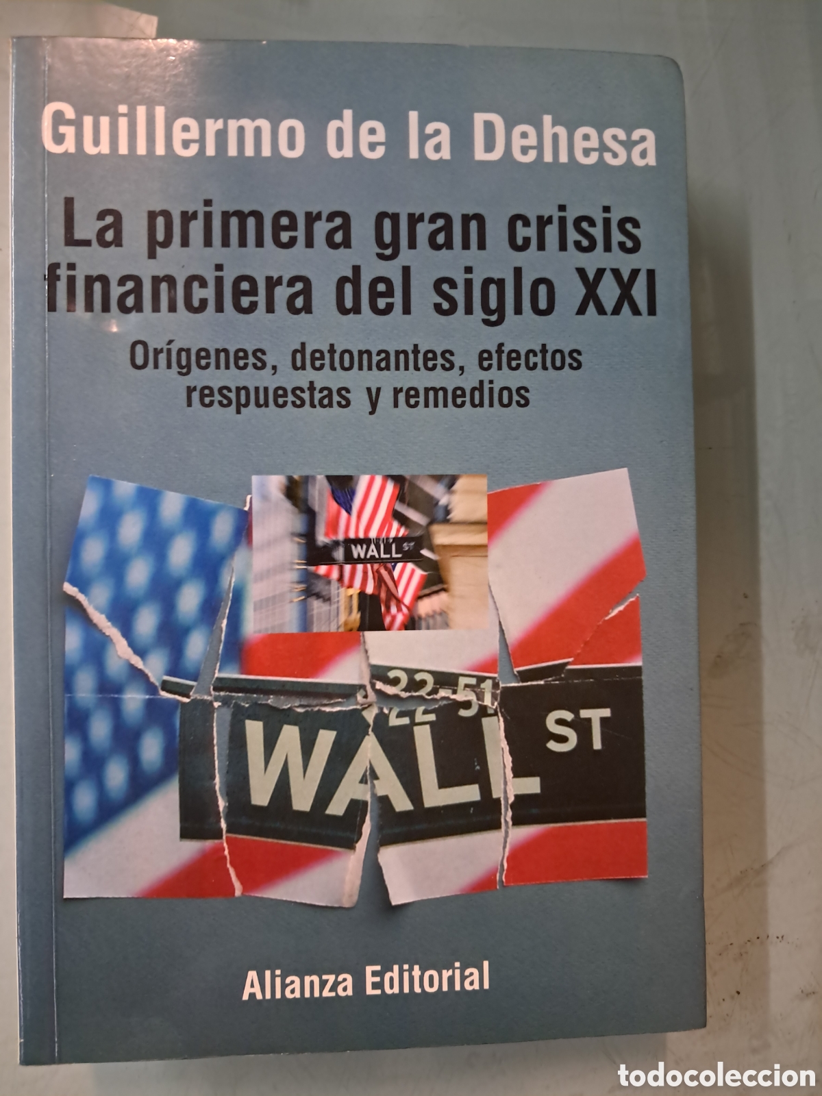 Libros: Guillermo de la Dehesa La primera gran crisis financiera dwl siglo XXI, Alianza