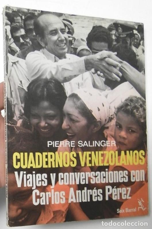 Libros: Cuadernos venezolanos. Viajes y conversaciones con Carlos Andr&eacute;s P&eacute;rez - Salinger, Pierre