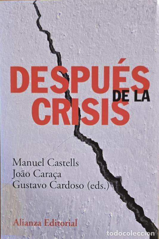 Libros: Despu&eacute;s de la crisis - Manuel Castells/Joap Cara&ccedil;a/Gustavo Cardoso(Eds.)