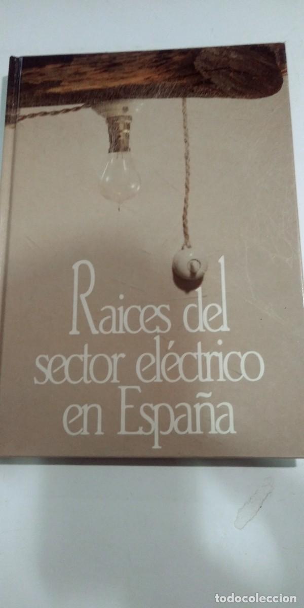 Libros: Raices del sector el&eacute;ctrico en Espa&ntilde;a Antonio Cabello