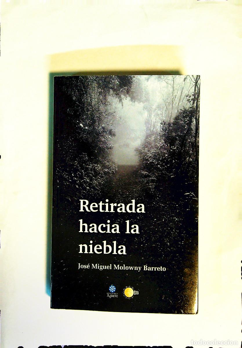 Libros: RETIRADA HACIA LA NIEBLA - JOS&Eacute; MIGUEL MOLOWNY BARRETO - 2023 - CANARIAS