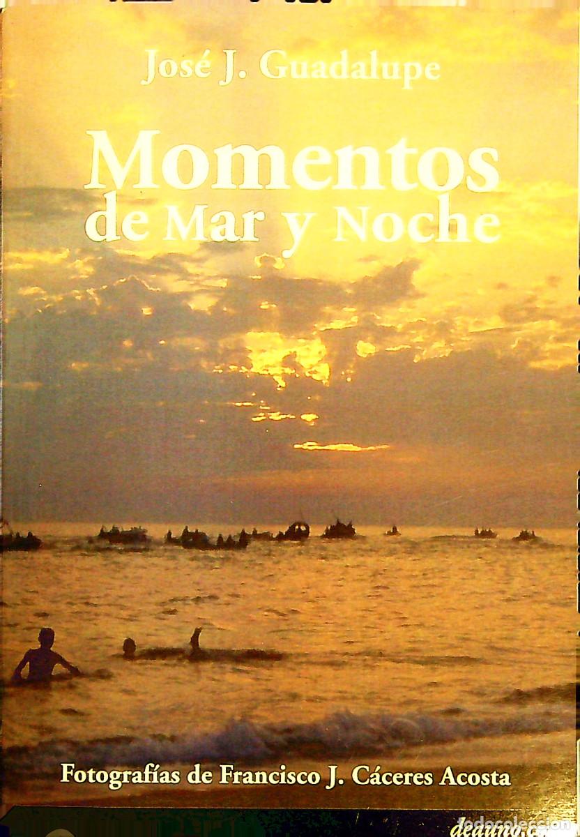 Libros: MOMENTOS DE MAR Y NOCHE - JOS&Eacute; J. GUADALUPE - 2005 - CANARIAS