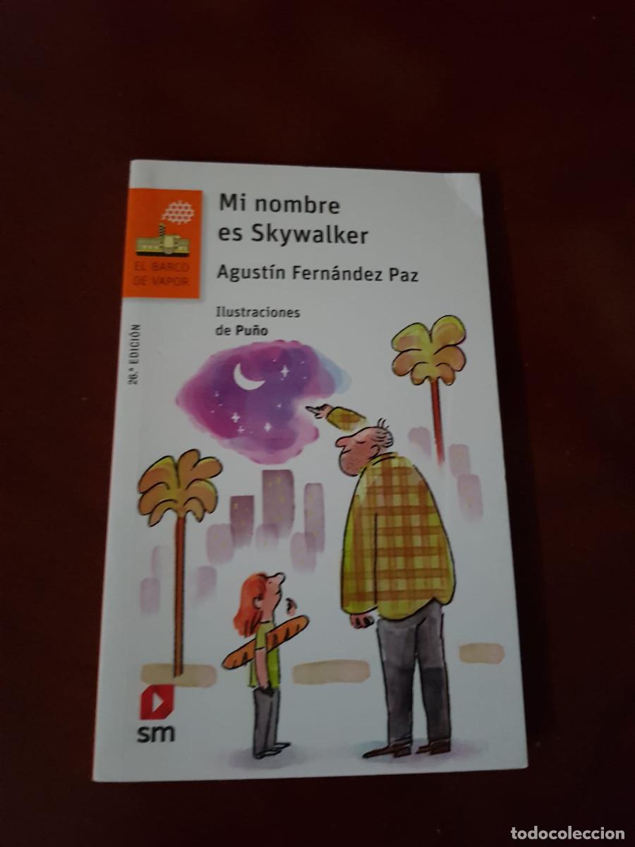 Libros: MI NOMBRE ES SKYWALKER-AGUSTIN FERNANDEZ PAZ