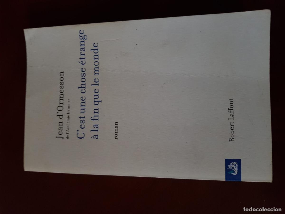 Libros: C`EST UNE CHOSE &Eacute;TRANGE &Aacute; LA FIN QUE LE MONDE-JEAN D'ORMESSON