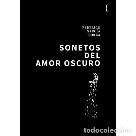 Libros: GARC&Iacute;A LORCA, Federico. - Sonetos del amor oscuro.