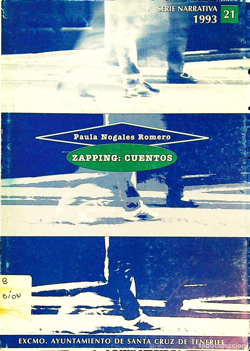 Libros: PAULA NOGALES ROMERO - ZAPPING: CUENTOS - AYUNTAMIENTO SANTA CRUZ DE TENERIFE - 1993 - CANARIAS