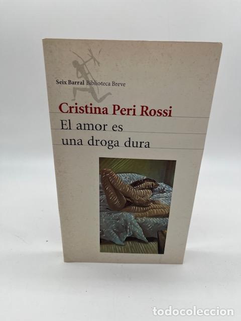Libros: PERI ROSSI, Cristina. - El amor es una droga dura.