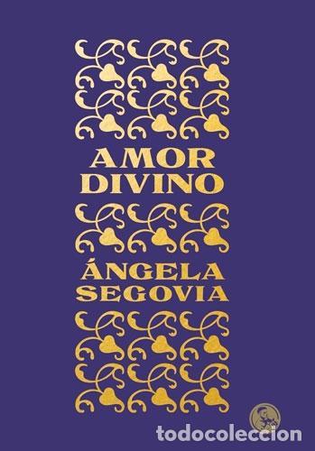 Libros: SEGOVIA, &Aacute;ngela. - Amor divino.