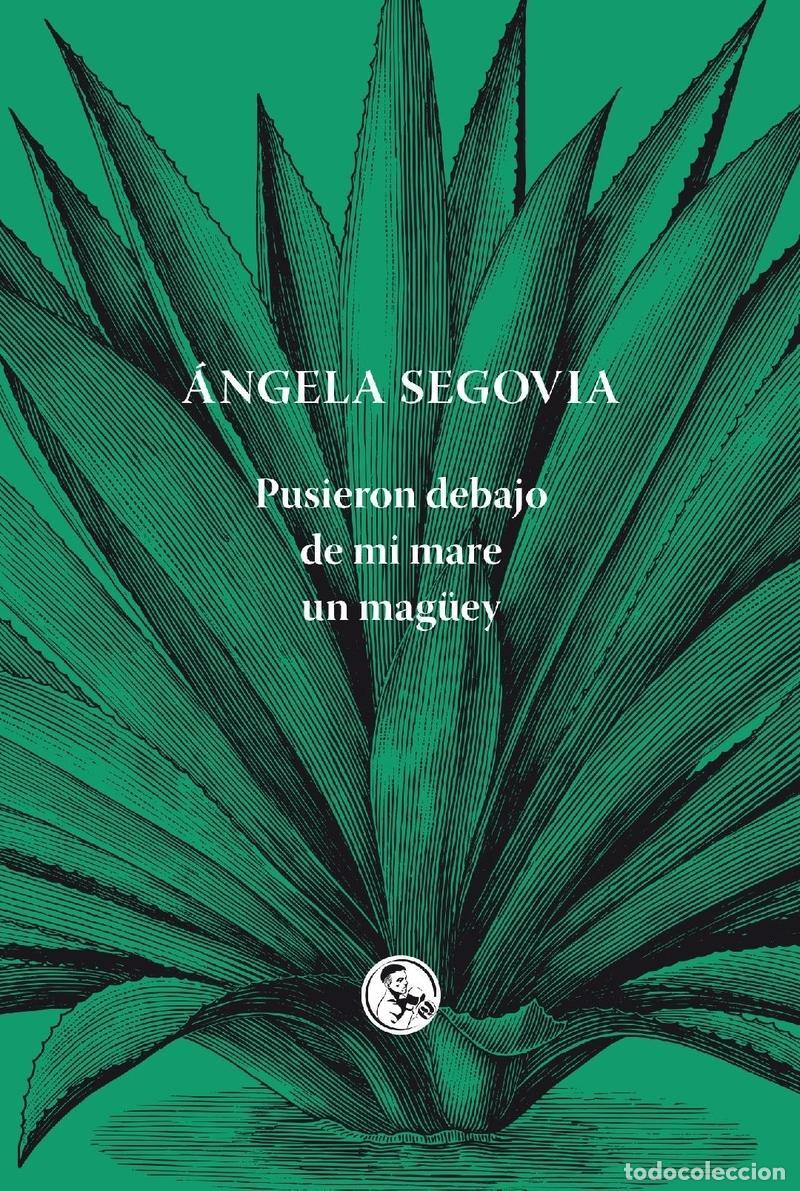 Libros: SEGOVIA, &Aacute;ngela. - Pusieron debajo de mi mare un mag&uuml;ey.