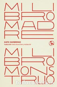 Libros: ZAMBRENO, Kate - Mi libro madre, mi libro monstruo.