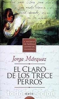 Libros: El claro de los trece perros- 9788476476093