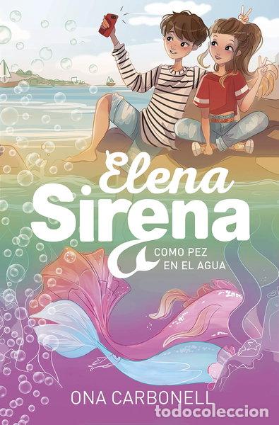 Libros: Elena Sirena 3 - Como pez en el agua- 9788420453361