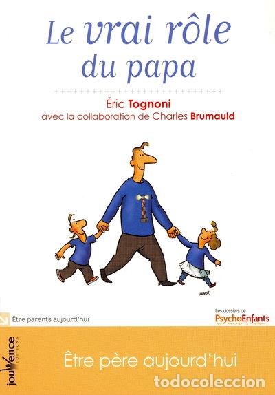 B&uuml;cher: Le vrai r&ocirc;le du papa: Etre p&egrave;re aujourd'hui- 9782883538955