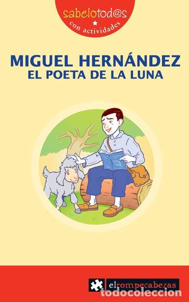 Libros: Miguel Hern&aacute;ndez, el poeta de la luna- 9788496751774