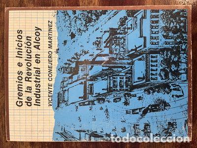 Libri di seconda mano: Gremios e inicios de la revoluci&oacute;n industrial en Alcoy- 9788400048365