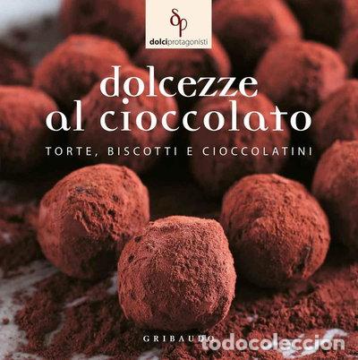 Libri di seconda mano: Dolcezze al cioccolato. Torte, biscotti e cioccolatini- 9788858001653