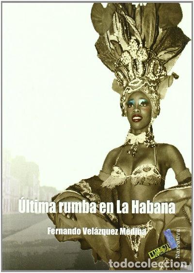 Libros: &Uacute;ltima rumba en La Habana- 9788492528257