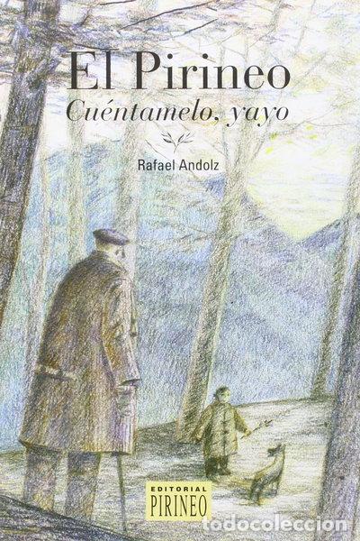 Libros: El Pirineo: Cu&eacute;ntamelo, yayo- 9788487997310