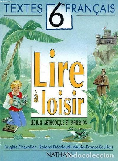 Libros: Lire &agrave; loisir, 6e: Lecture m&eacute;thodique et expression- 9782091755083