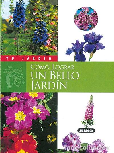 Libros: C&oacute;mo lograr un bello jard&iacute;n- 9788430535798