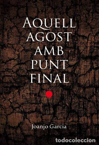 Libros: Aquell agost amb punt final- 9788490263228