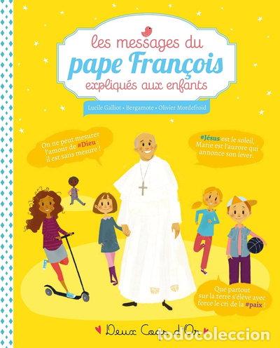 Libros: Les messages du pape Fran&ccedil;ois expliqu&eacute;s aux enfants- 9782014602524