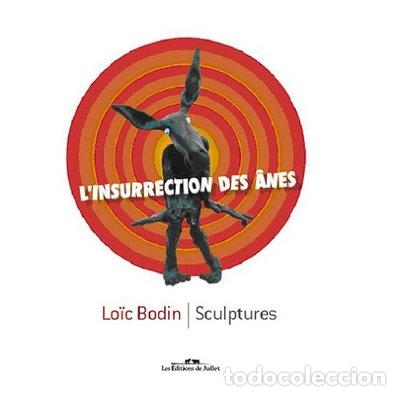Libros: L'insurrection des &acirc;nes: Sculptures de Lo&iuml;c Bodin- 9782953254563