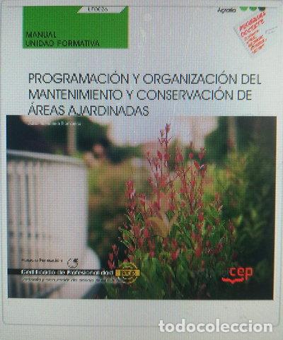 Libros: Programaci&oacute;n y organizaci&oacute;n del mantenimiento y conservaci&oacute;n de &aacute;reas ajardin...- 9788413109985