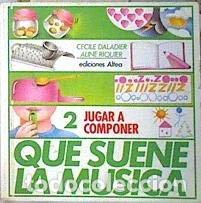Libros: Que suene la m&uacute;sica 2: Jugar a componer- 9788437215884