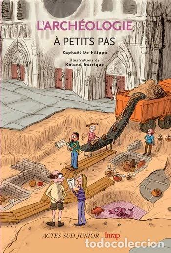 Libros: L'arch&eacute;ologie &agrave; petits pas- 9782742768172