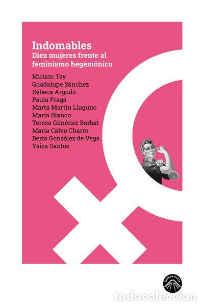 Libros: Indomables: Diez mujeres frente al feminismo hegem&oacute;nico- 9788412809503