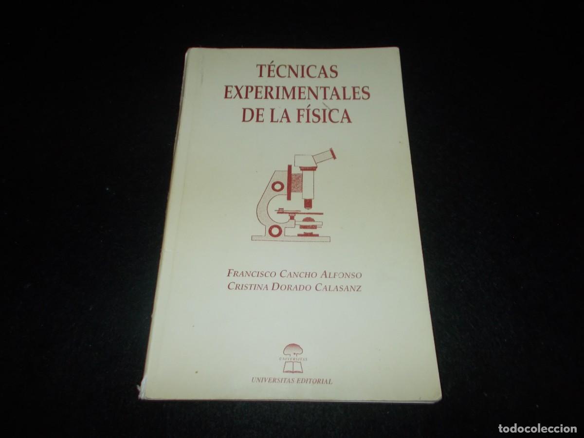 Libros: T&Eacute;CNICAS EXPERIMENTALES DE LA F&Iacute;SICA. Francisco Cancho, Cristina Dorado. Universitas 1998. Libro. Ve