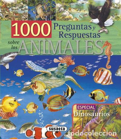 Libros: 1000 preguntas y respuestas sobre los animales- 9788467701555