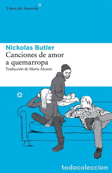 Libros: Canciones de amor a quemarropa- 9788415625995