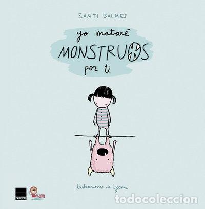Libros: Yo matar&eacute; monstruos por ti- 9788493897888