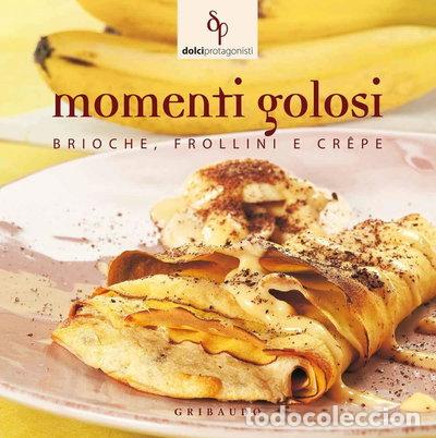 Libros: Momenti golosi. Brioche, frollini e cr&ecirc;pe- 9788858001691