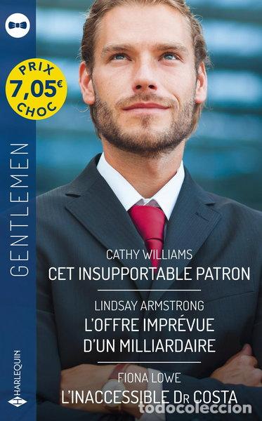 Libros: Cet insupportable patron ; L'offre impr&eacute;vue d'un milliardaire ; L'inaccessibl...- 9782280507653
