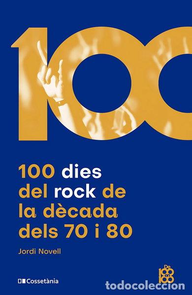 Libri di seconda mano: 100 dies del rock de la d&egrave;cada dels 70 i 80- 9788413562438