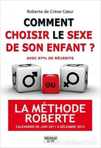 Libri di seconda mano: Comment choisir le sexe de son enfant ? La m&eacute;thode Roberte- 9782859222390