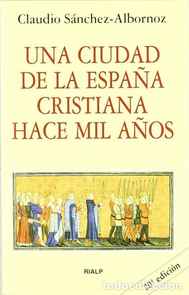 B&uuml;cher: Una ciudad de la Espa&ntilde;a cristiana hace mil a&ntilde;os- 9788432118760