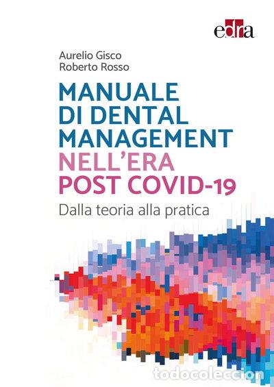 Libros: Manuale di Dental Management nell'era post Covid-19. Dalla teoria alla pratica- 9788821454141