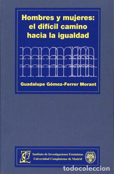 Libros: Hombres y mujeres: el dif&iacute;cil camino hacia la igualdad- 9788474916980