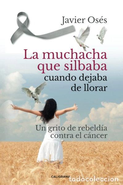 books: La muchacha que silbaba cuando dejaba de llorar- 9788418073212