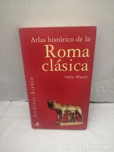 Libros: Atlas Hist&oacute;rico de la Roma Cl&aacute;sica- 9788448306533