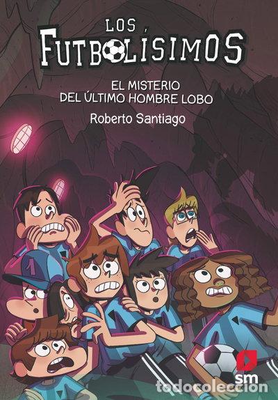 Libros: Los Futbol&iacute;simos 16: El misterio del &uacute;ltimo hombre lobo- 9788413181233