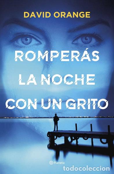 Libros: Romper&aacute;s la noche con un grito- 9788408251804