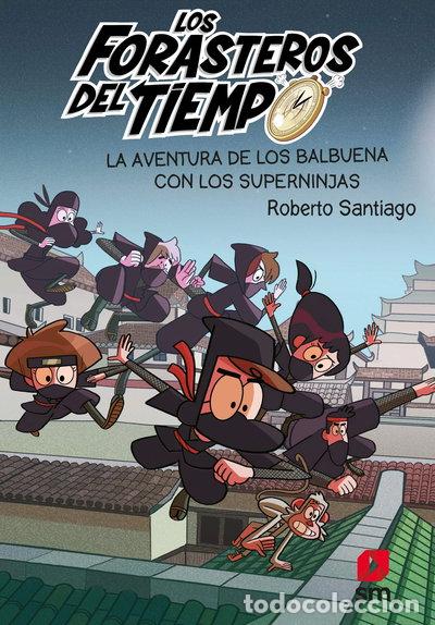 Livres: Los Forasteros del Tiempo 10: La aventura de los Balbuena con los Superninjas- 9788413188249