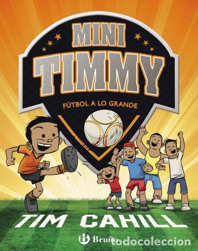 Libros: Mini Timmy - F&uacute;tbol a lo grande- 9788469621745